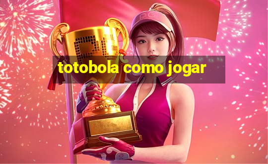 totobola como jogar