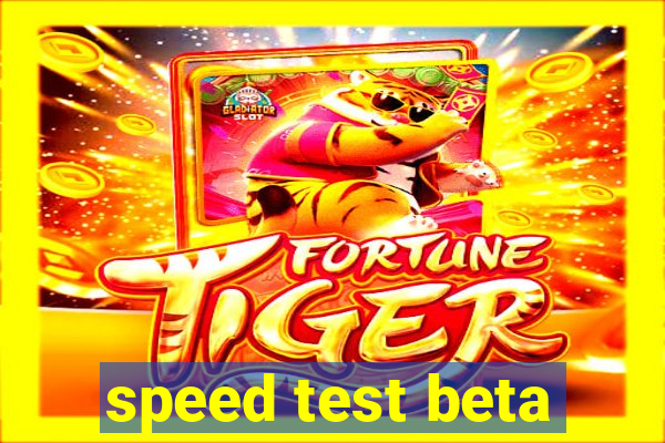 speed test beta