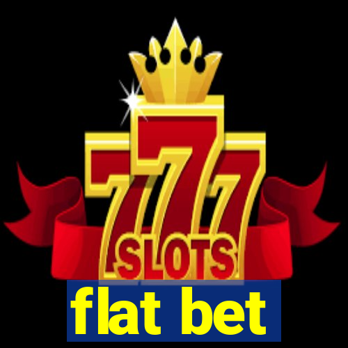 flat bet