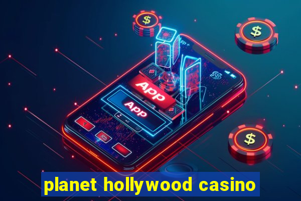 planet hollywood casino