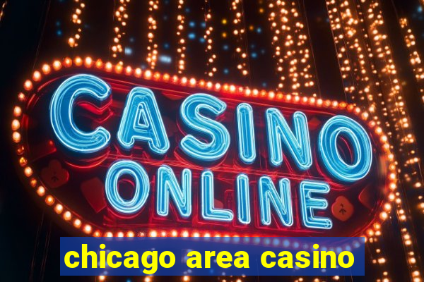 chicago area casino