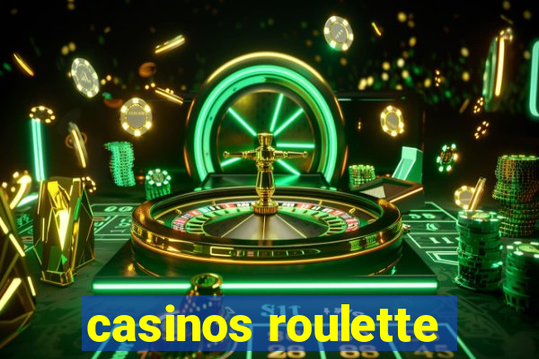 casinos roulette