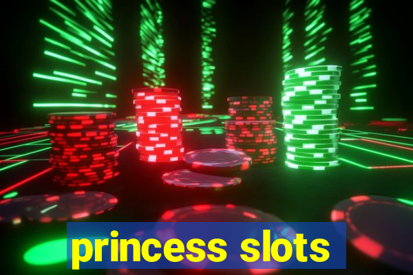 princess slots