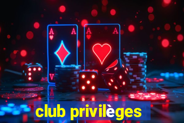 club privilèges