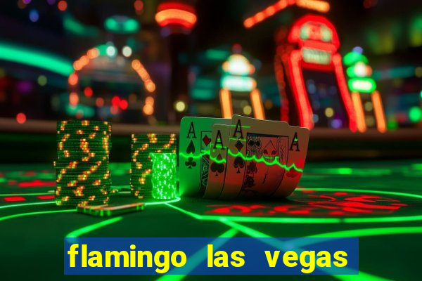 flamingo las vegas hotel & casino las vegas