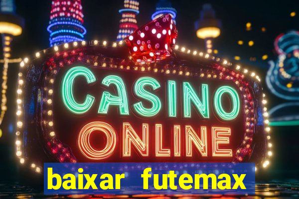 baixar futemax futebol ao vivo