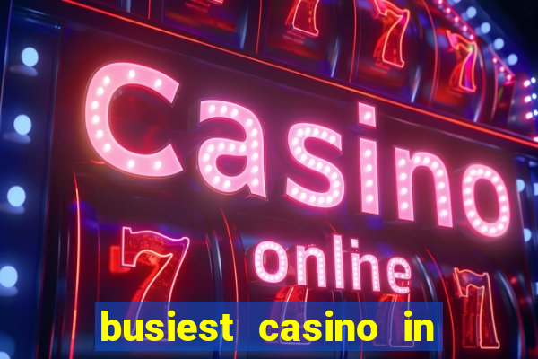 busiest casino in las vegas