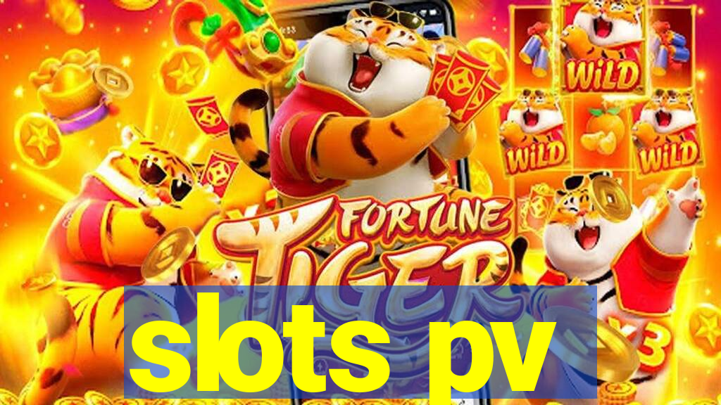 slots pv