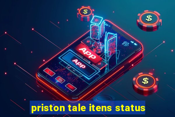 priston tale itens status