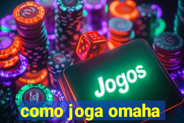 como joga omaha