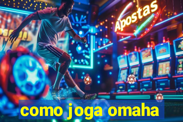 como joga omaha