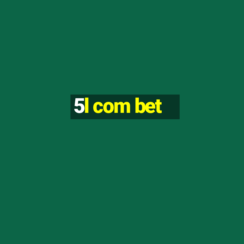 5l com bet