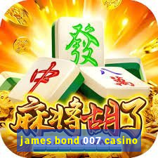 james bond 007 casino