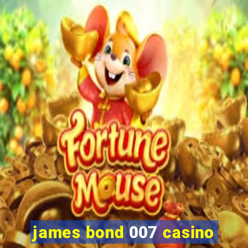 james bond 007 casino