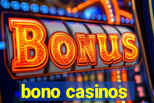 bono casinos