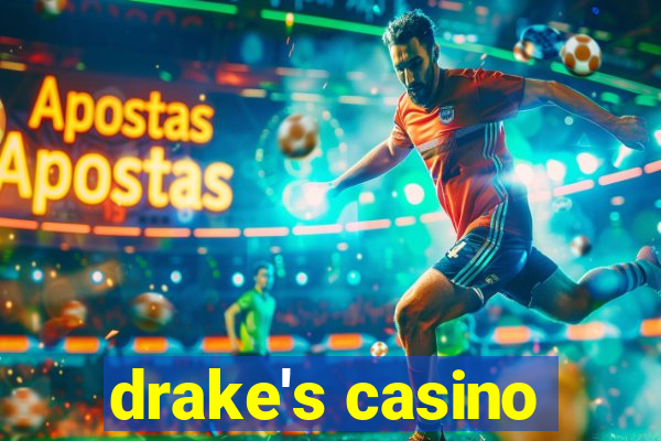 drake's casino