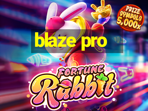 blaze pro