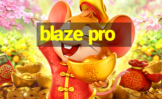 blaze pro