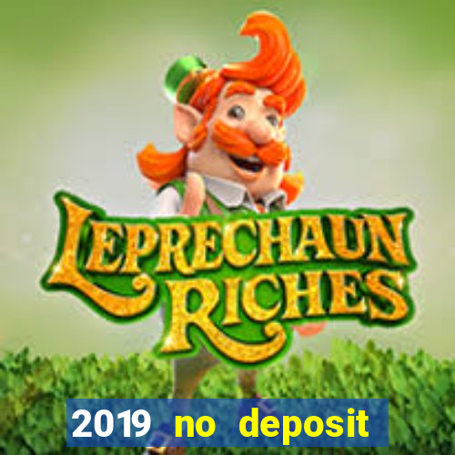 2019 no deposit casino bonus