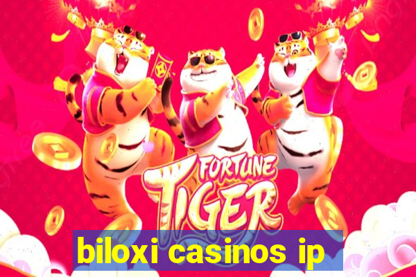 biloxi casinos ip