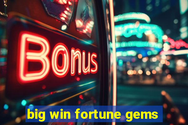 big win fortune gems