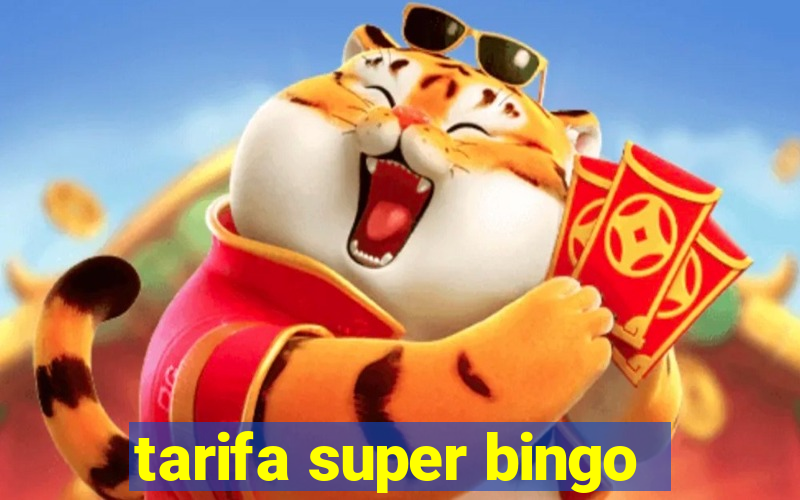 tarifa super bingo