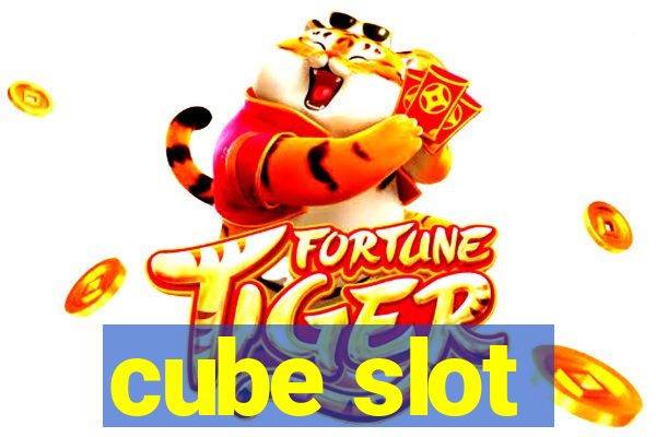 cube slot