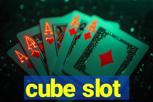 cube slot