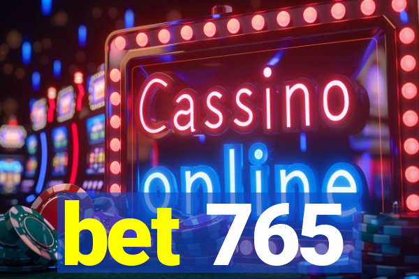 bet 765