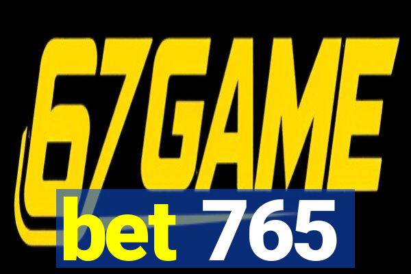 bet 765