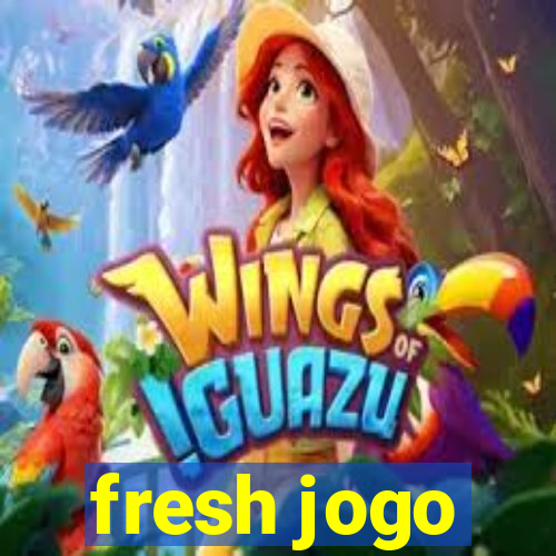 fresh jogo