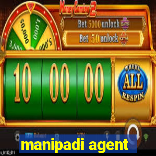 manipadi agent