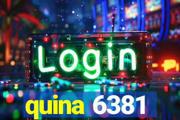 quina 6381