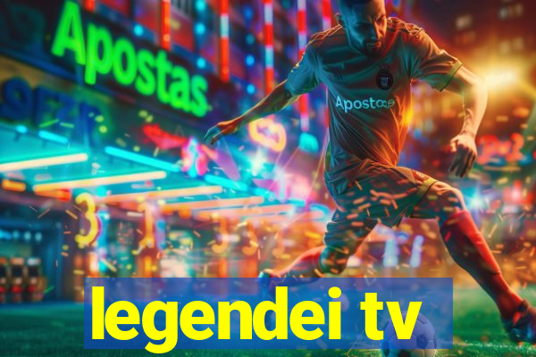 legendei tv