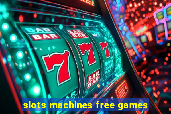 slots machines free games