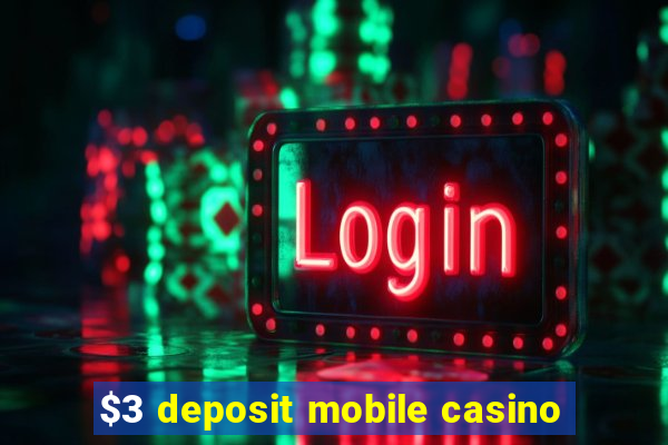 $3 deposit mobile casino