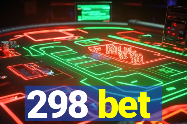 298 bet