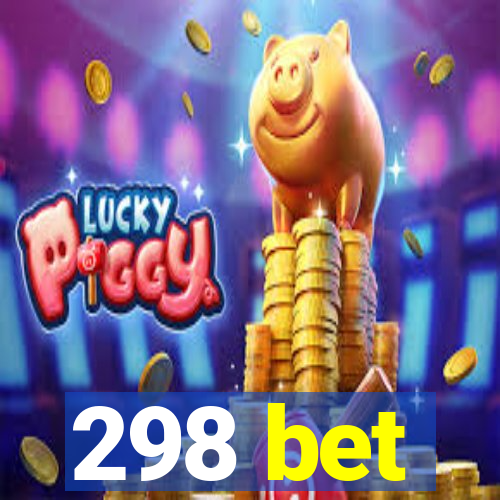 298 bet