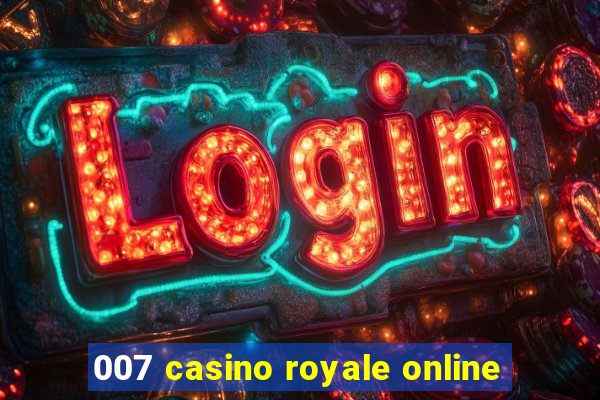 007 casino royale online