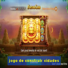 jogo de construir cidades