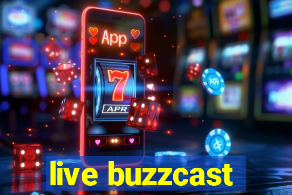 live buzzcast