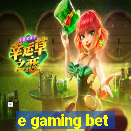 e gaming bet