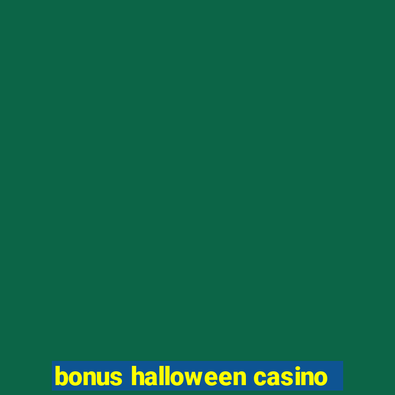 bonus halloween casino