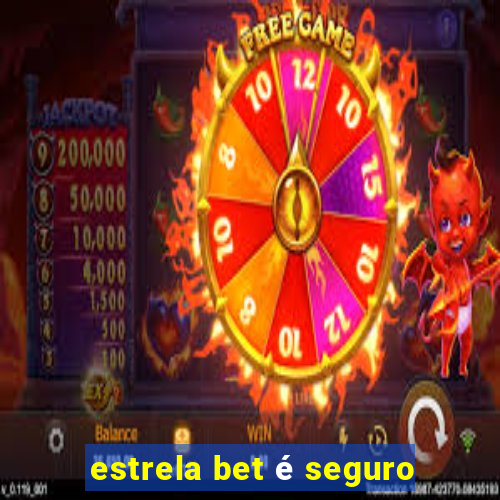 estrela bet é seguro