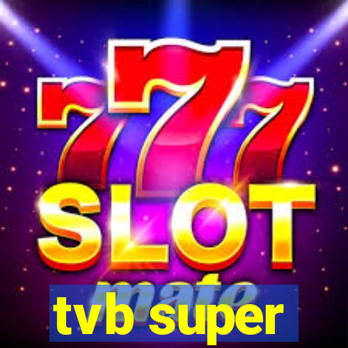 tvb super