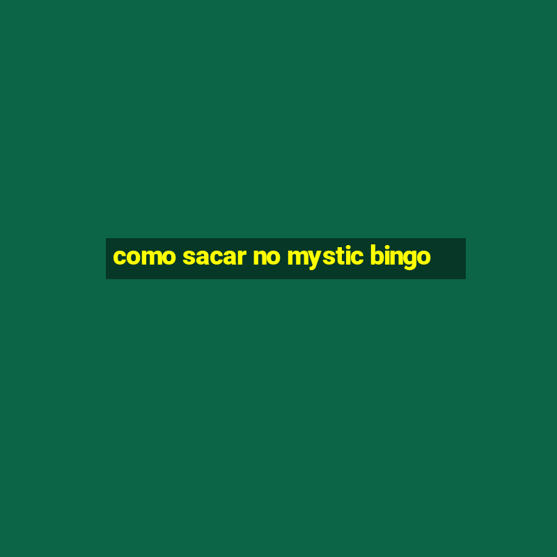 como sacar no mystic bingo