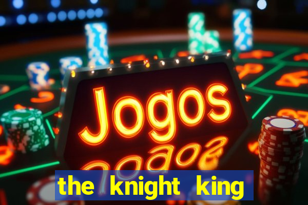 the knight king slot free play