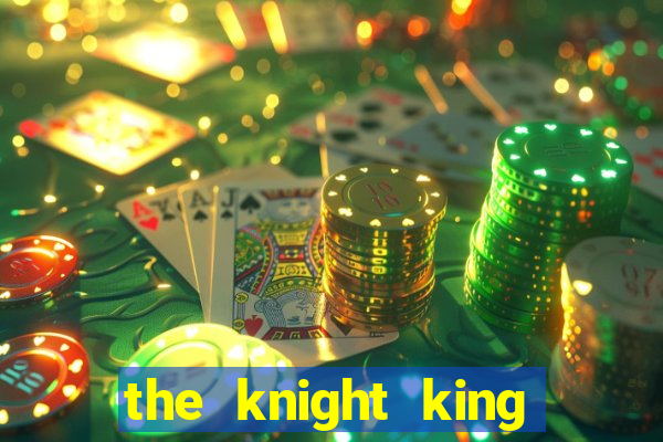 the knight king slot free play