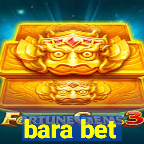 bara bet