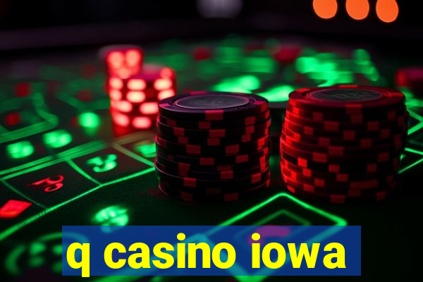 q casino iowa